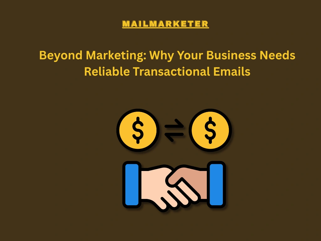 Content highlighting the importance of dependable transactional email systems for businesses to ensure timely notifications, confirmations, and seamless customer interactions.